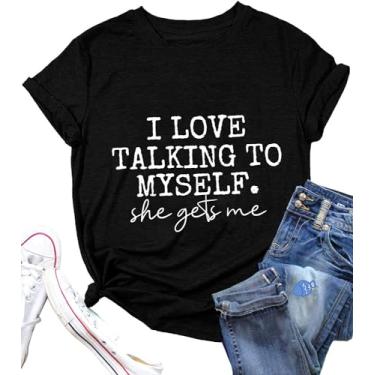 Imagem de Camiseta feminina divertida "I Love Talking to Myself She Get Me", Preto, GG