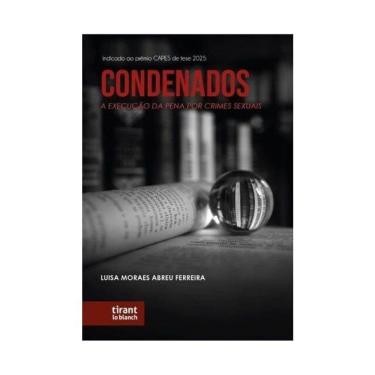 Imagem de Condenados - A Execução Da Pena Por Crimes Sexuais - 2025