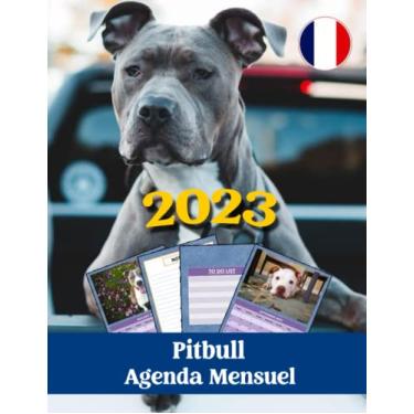 Imagem de PitBull Agenda Mensuel A4 2023: Planner de 12 mois (janvier 2023 à décembre 2023) - Calendrier PitBull Un Organiseur pratique pour vous aider à ... prendre des notes et faire votre to-do list