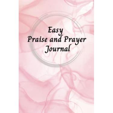 Imagem de Diário fácil de louvor e oração para mulheres e adolescentes: o diário de oração guiado inclui espaço para versículos da Bíblia, elogios e orações e notas de diário.
