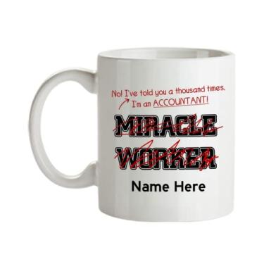 Imagem de Caneca de café personalizada Contador - Presentes de contador - I've Told You A Thousand Times I'm An Accountant! Not A Miracle Worker - Caneca de café de 325 ml