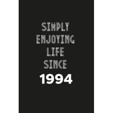 Imagem de Simply enjoying Life Since 1994: Birthday gift Notebook with Lined Pages For women, Men, Travellers Born in 1994