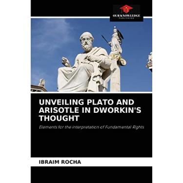 Imagem de Unveiling Plato and Arisotle in Dworkin's Thought: Elements for the interpretation of Fundamental Rights