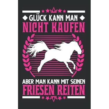 Imagem de Friesenpferd Notizbuch: Friesenpferd Reiterin Glück Friese Pferd / 6x9 Zoll / 120 linierte Seiten Seiten