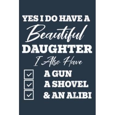 Imagem de Beautiful Daughters I Also Have A Gun Shovel Alibi: Study Notebook, 6 x 9 inches, 120 pages