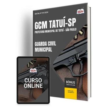 Imagem de Apostila Prefeitura de Tatuí - SP 2024 - Guarda Civil Municipal - Apos
