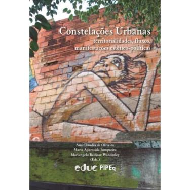 Imagem de Constelações Urbanas - Territorialidades, Fluxos E Manifestações Estético-Políticas