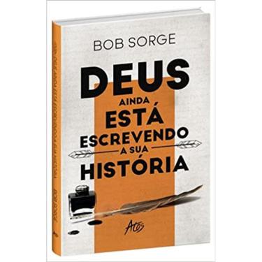 Imagem de Deus ainda esta escrevendo sua historia - Bob Sorge