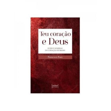 Imagem de Teu Coração E Deus - Luzes E Sombras No Coração Humano
