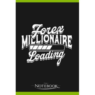 Imagem de Notebook: Forex Millionaire Loading Cryptocurrencies Investments: Notebook Diary| Gift for Family, Friend and Yourself 120 Pages 6 x 9 inches