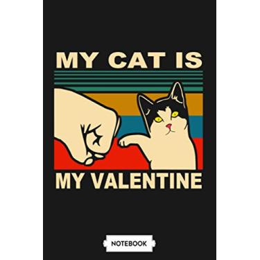 Imagem de My Cat Is My Valentine Funny Gift Notebook: Lined College Ruled Paper, Journal, 6x9 120 Pages, Diary, Planner, Matte Finish Cover