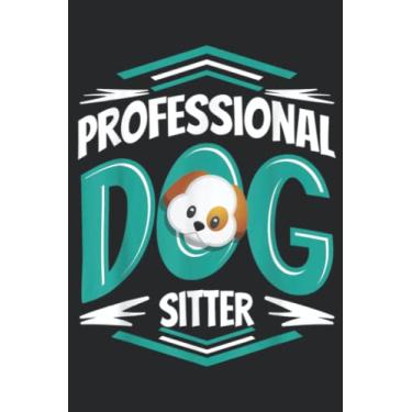 Imagem de Dog Sitter Meme Gift for Pet Animals and Puppy Lovers: Lined Journal Notebook To Do Schedule, Medium 6x9 Inches, 110 Pages, Printed Cover