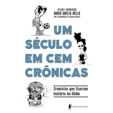 Imagem de Um século em cem crônicas: Cronistas que fizeram história no GLOBO