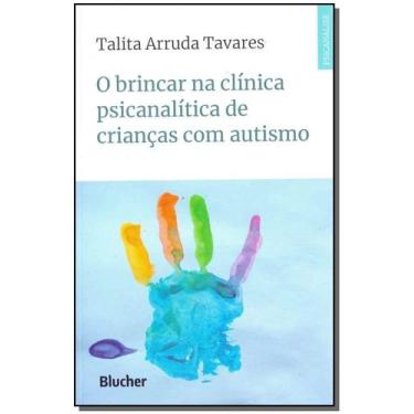 Imagem de Brincar na Clínica Psicanalítica de Crianças com Autismo, O - BLUCHER,