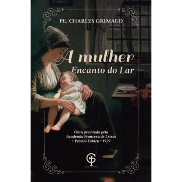 Imagem de Livro - A Mulher: Encanto do Lar