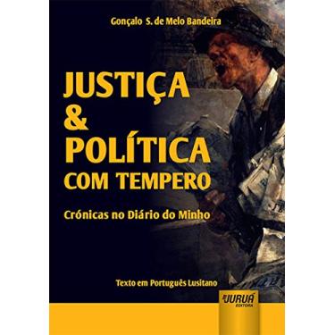 Imagem de Justiça & Política com Tempero - Crónicas no Diário do Minho: Texto em Português Lusitano