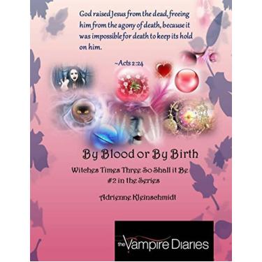 Imagem de The Vampire Diaries: By Blood or by Birth (Witches Times Three, So Shall it Be Book 2) (English Edition)