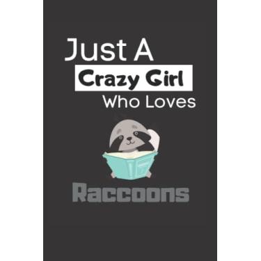 Imagem de Just a crazy girl who loves raccoons: Funny Lined 6x9 Notebook for animal lovers, raccoon lovers and everyone who loves trash pandas and other animals!