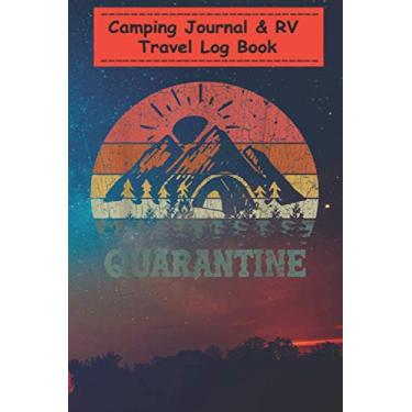 Imagem de Camping Journal Notebook - Camping Hiking Quarantine: A campsite logbook for families who enjoy camping together - 6x9, Over 100 Page with Prompts for Writing: Capture Memories, Camping ...