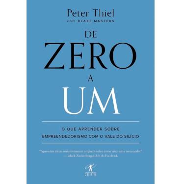Imagem de Livro - De Zero a Um: o Que Aprender Sobre Empreendedorismo com o Vale do Silício - Peter Thiel