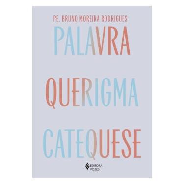 Imagem de Palavra, Querigma E Catequese
