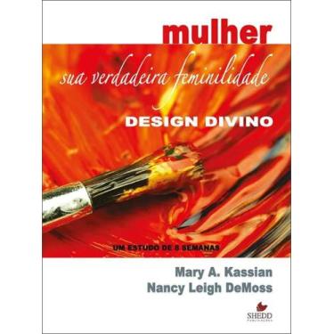 Imagem de Mulher - Sua Verdadeira Feminilidade - Um Estudo De 8 Semanas - Volume