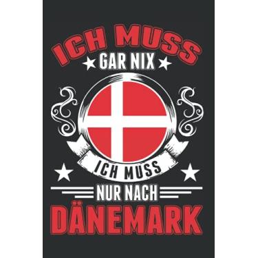 Imagem de Dänemark Notizbuch: Ich muss gar nix Ich muss nur nach Dänemark/Dänemark Urlaub Fanö Reise Geschenk / 6x9 Zoll / 120 gepunktete Seiten