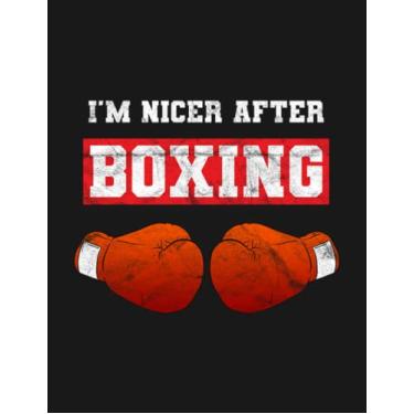 Imagem de Notebook: Im Nicer After Boxing: Gratitude Notebook Journal Daily Gift 100 Pages 8.5x11 Soft Cover