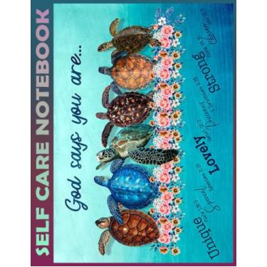 Imagem de Self Care Notebook: God Says You Are - Sea Turtle My Self-Care, Nutrition, Fitness, Goal Planner for Productivity, Time Management and Focus - Task ... a Happier, Healthier & More Grateful Mindset