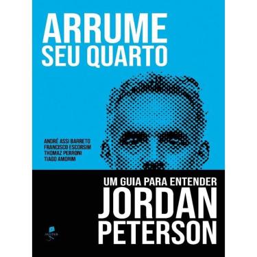 Imagem de Arrume Seu Quarto: Um Guia Para Entender Jordan Peterson