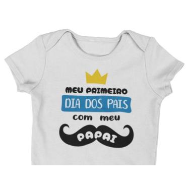 Imagem de Body Do Bebê Meu Primeiro dia Dos Pais com o Meu Papai Branca - Del Fr