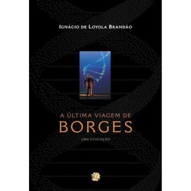 Imagem de A Última Viagem De Borges - Uma Evocação