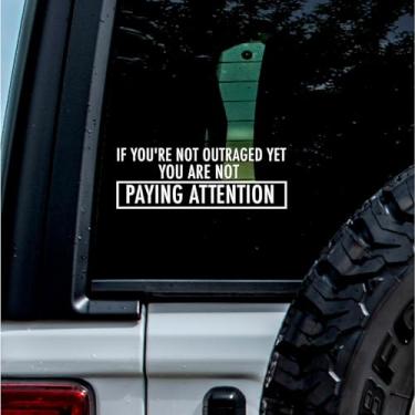 Imagem de No Background - Decalque adesivo de carro à prova d'água de If You're Not Outraged Yet You are Not Paying Attention Motivational Statement Art (branco, 24 cm x 8,4 cm) |K17784WH