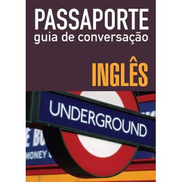 Imagem de Passaporte - Guia De Conversação - Inglês + Marca Página