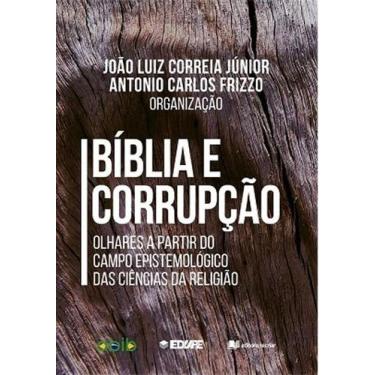 Imagem de Bíblia E Corrupção - João  Júnior; Antônio Frizzo (Org.) - Recriar