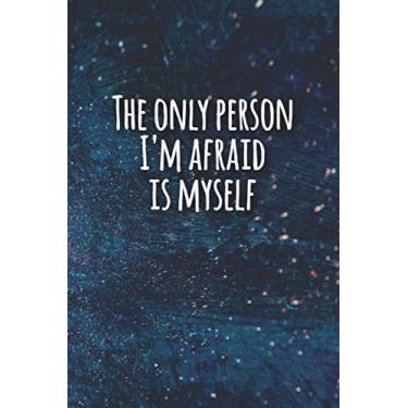Imagem de The Only Person I'm Afraid is Myself: Funny Lined sarcastic Journal, 120 Pages, 6 x 9, Soft Cover, Matte Finish