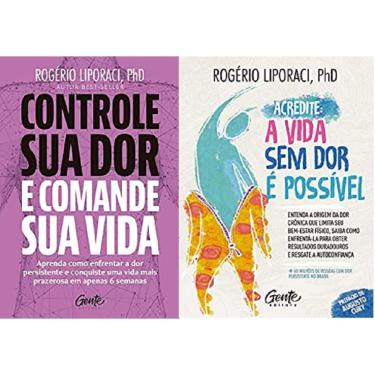 Imagem de Kit 2 livros Rogério Liporaci Controle sua dor e comande sua vida + Acredite, a vida sem dor é possível