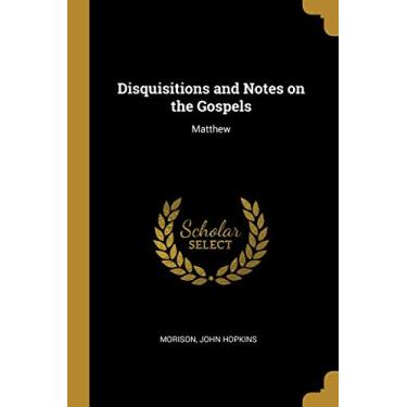 Imagem de Disquisitions and Notes on the Gospels: Matthew