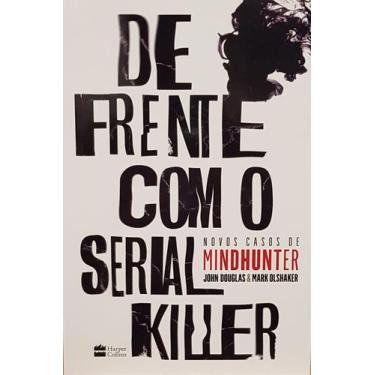 Imagem de Livro De Frente Com O Serial Killer Novo 2019 Editora Harper Collins C