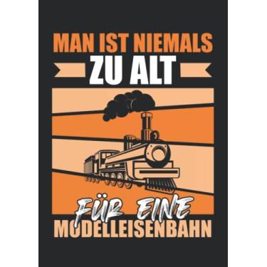 Imagem de Notizbuch A4 dotted, gepunktet, punktiert mit Softcover Design: Man ist nie zu alt für eine Modell Eisenbahn Modelleisenbahn: 120 dotted (Punktgitter) DIN A4 Seiten