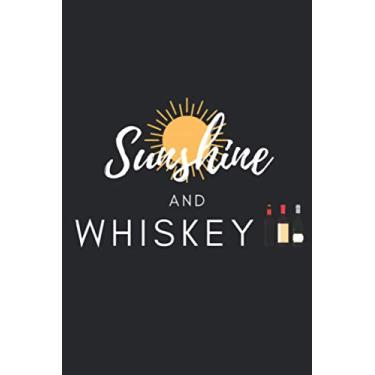 Imagem de Sunshine & Whiskey: 6x9 Journal Notebook for daily writing, devotion, diary, leaflet, album, handbook. (Summer, sunshine, whiskey themed book)