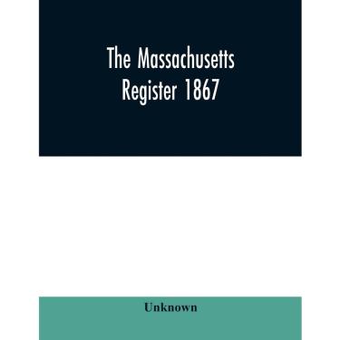 Imagem de The Massachusetts register 1867, Containing a record of Sta