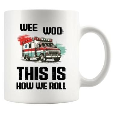 Imagem de Wee Woo This Is How We Roll EMT Gifts Paramédicos Enfermeira Ambulância Motorista Novidade Caneca de Cerâmica 325 ml Branca 325 ml
