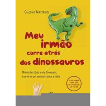 Imagem de Meu Irmão Corre Atrás Dos Dinossauros - Minha História e De Giovanni, Que Tem Um Cromossomo a Mais