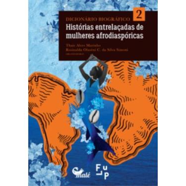 Imagem de Dicionário Biográfico Histórias Entrelaçadas De Mulheres Afrodiaspóric