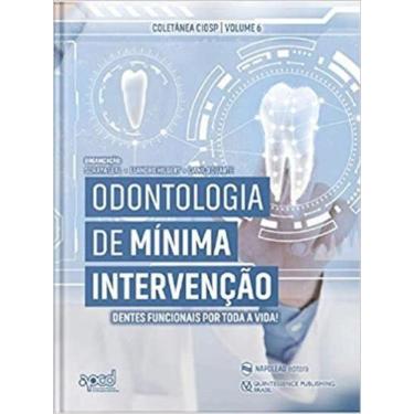 Imagem de Odontologia De Minima Intervencao: Dentes Funcionais Por Toda A Vida!