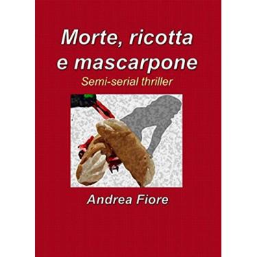 Imagem de Morte, ricotta e mascarpone (Haddock & Parrish: in due s'indaga peggio Vol. 0) (Italian Edition)