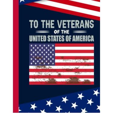 Imagem de To The Veterans Of The United States Of America Composition Notebook: US Memorial Day,Notebook For Boy,Teens,Students for Writing Notes | Veteran Journal College Ruled | 100 Pages 8.5x11 in