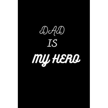 Imagem de Dad is my hero: Dad is My Hero-Firefighter Dad Father's Day Journal 6 x 9, 100 Page Blank Lined Paperback Journal/Notebook Paperback