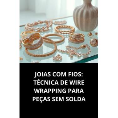 Imagem de Livro Joias Com Fios Técnica De Wire Wrapping Para Peças Sem Solda - D